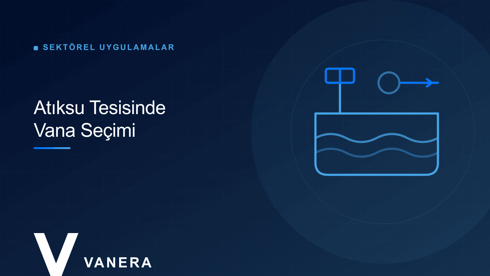 Atıksu Arıtma Tesisinde Vana Seçimi: Hat Hat Tip ve Malzeme Kılavuzu