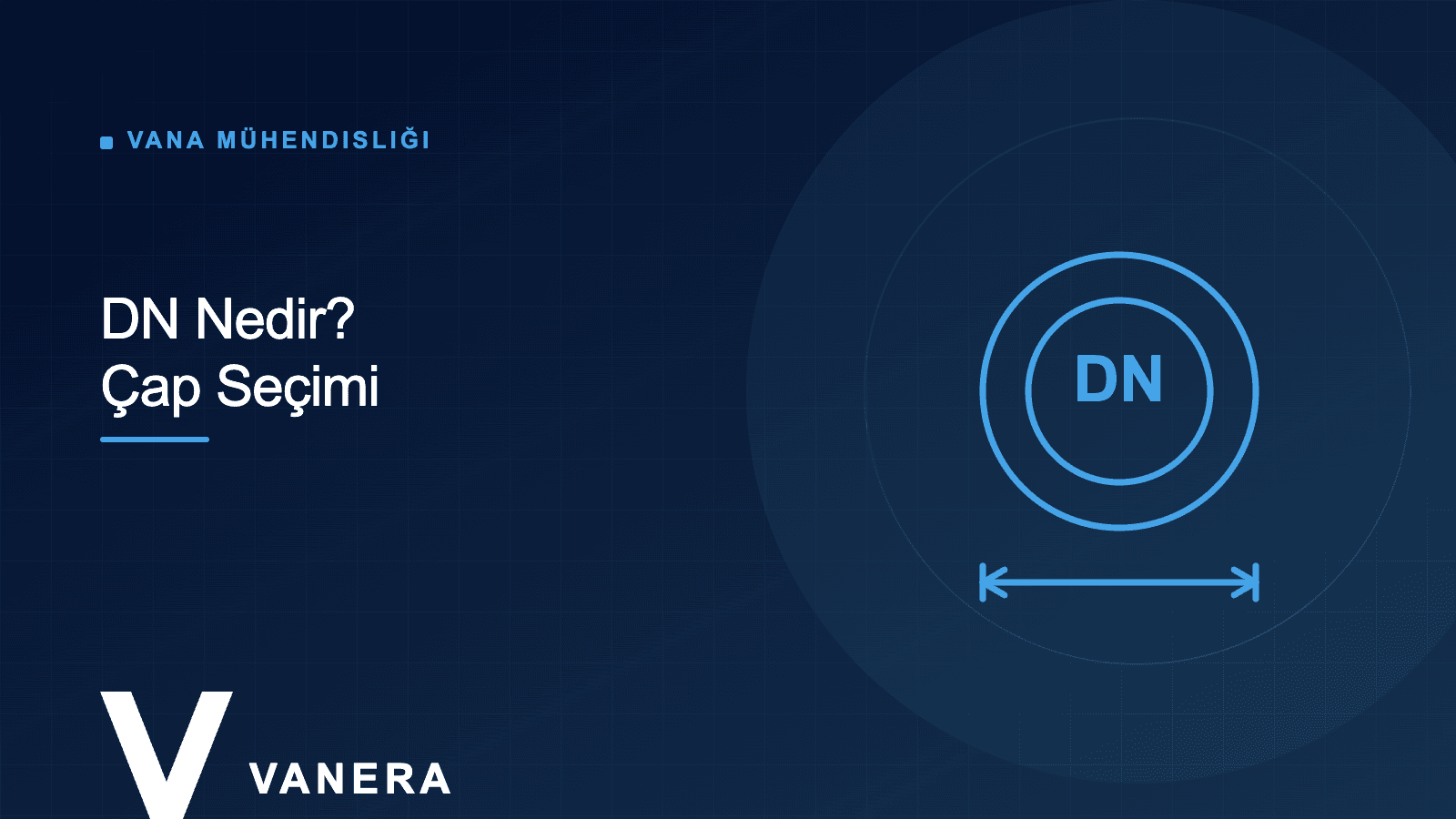 DN Nedir? Boru ve Vana Çap Seçimi