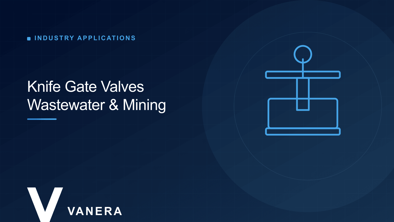 Knife Gate Valves in Wastewater and Mining Applications