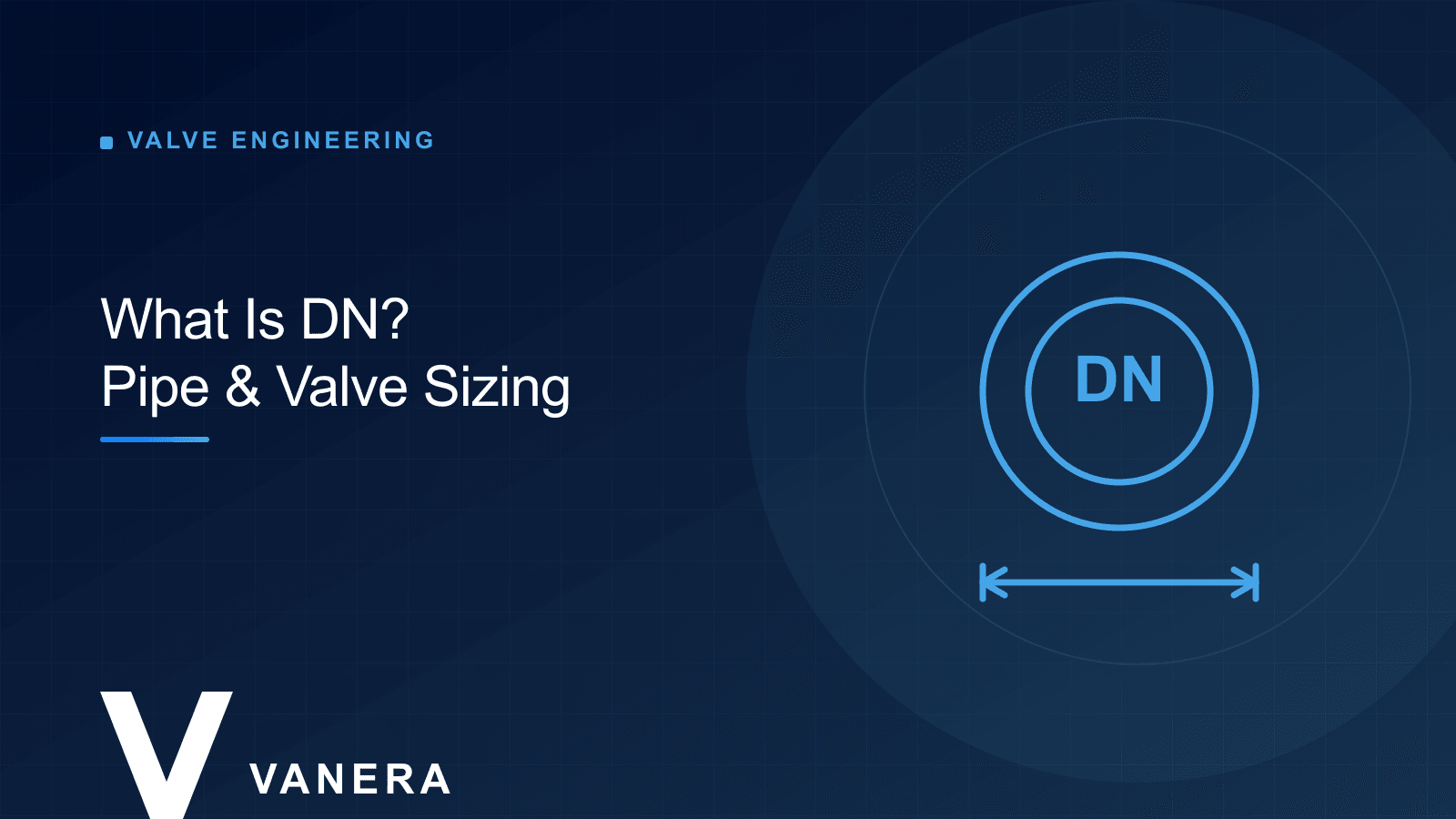 What Is DN? Pipe and Valve Size Selection