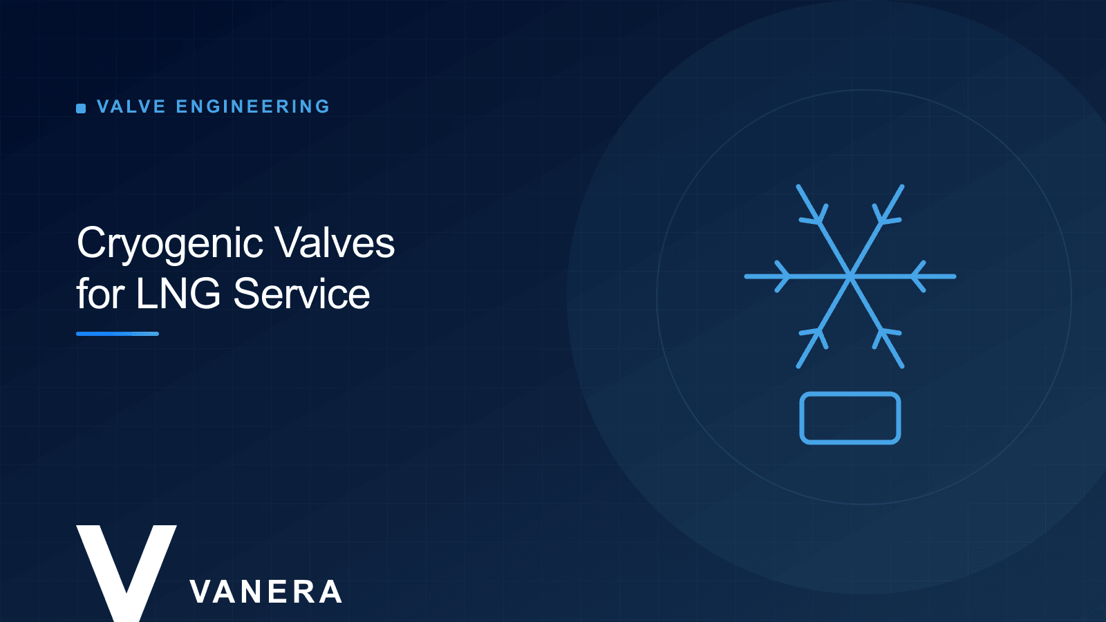 Cryogenic Valves for LNG Service: Design, Materials and Cold Testing