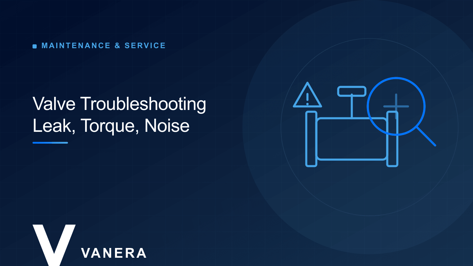 Valve Troubleshooting: Leaks, Rising Torque, Vibration and Stuck Actuators