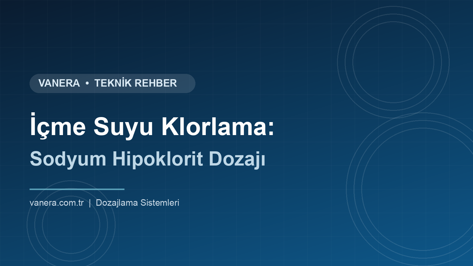 İçme Suyu Klorlama: Sodyum Hipoklorit Dozaj Sistemi Nasıl Kurulur?
