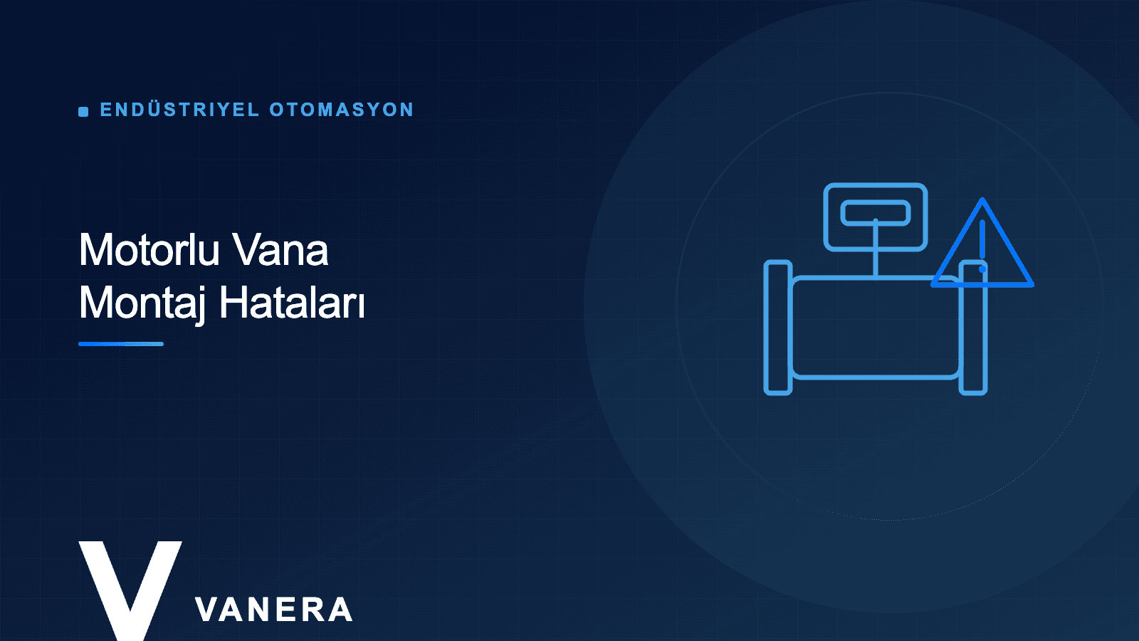Motorlu Vana Montajında Yapılan Hatalar