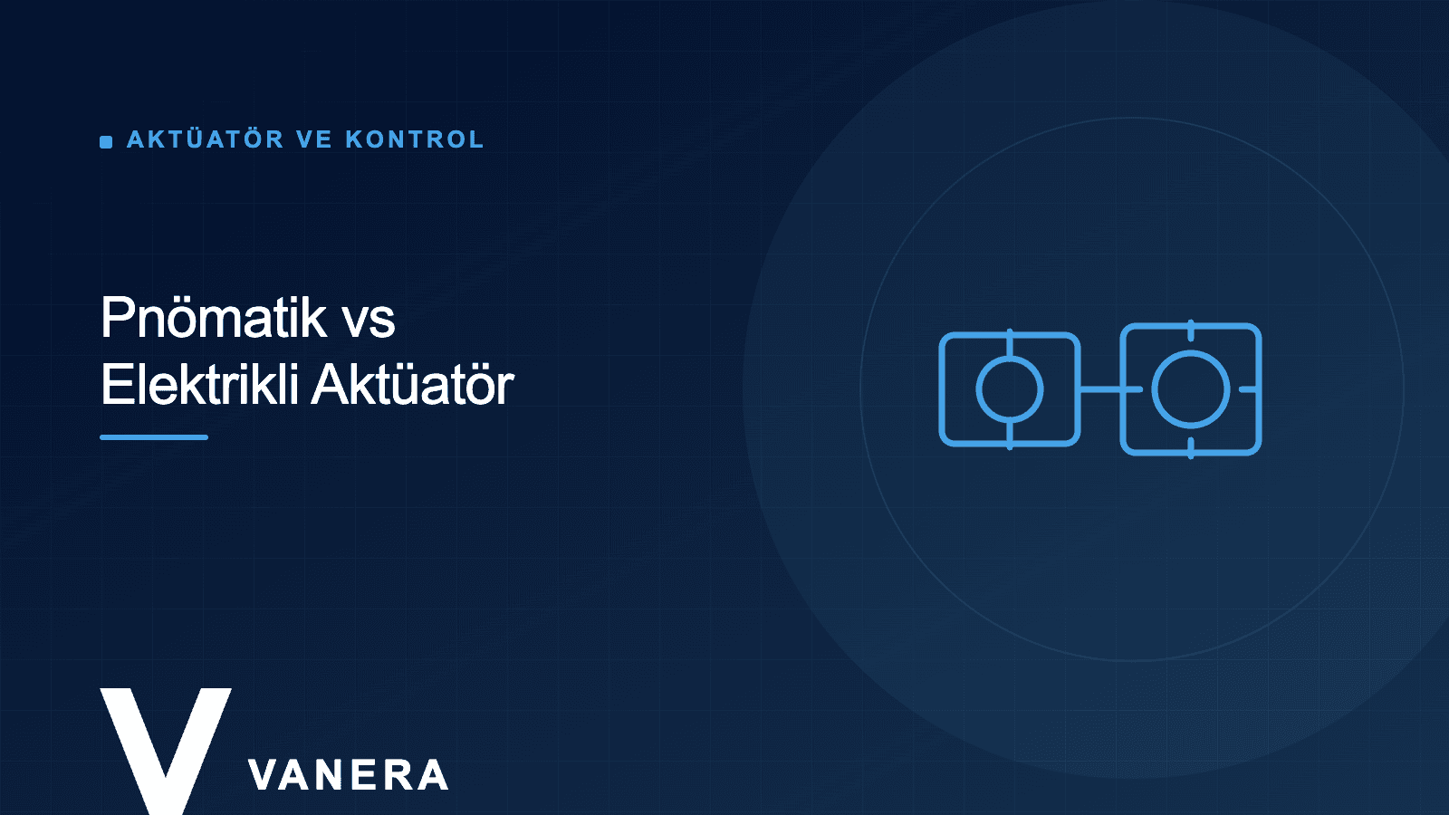 Pnömatik vs Elektrikli Aktüatör Seçimi