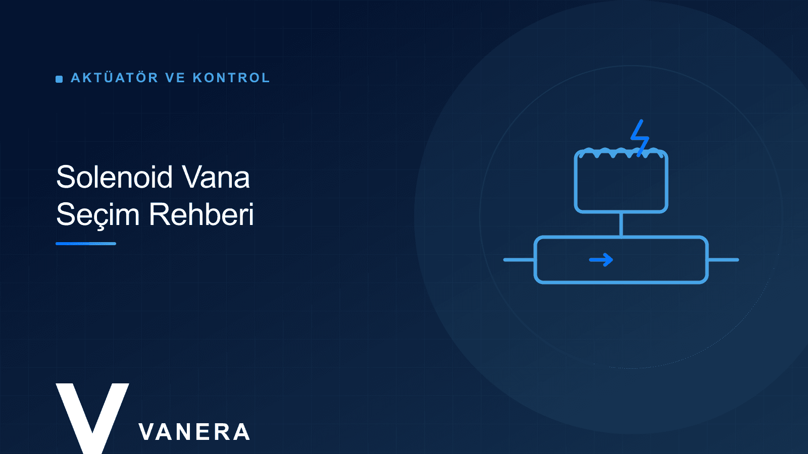 Solenoid (Selenoid) Vana Nedir? Seçim Rehberi ve Pnömatik Aktüatörlü Vanayla Farkı