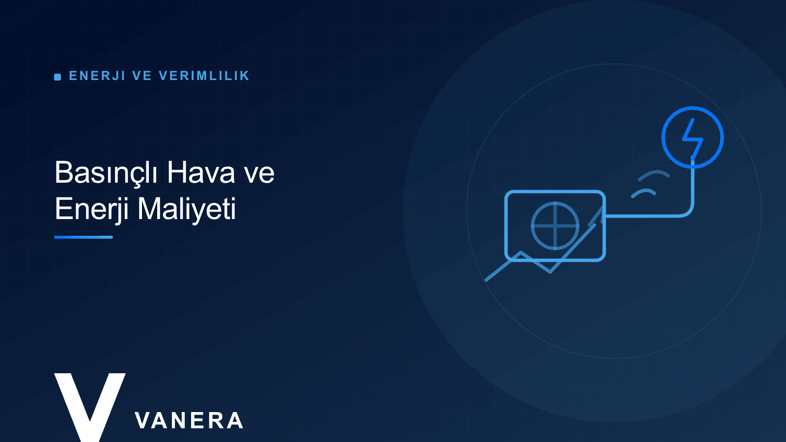 Vana Otomasyonunda Basınçlı Hava Kaçağı ve Enerji Maliyeti